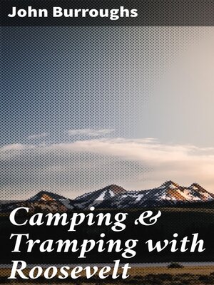 cover image of Camping & Tramping with Roosevelt